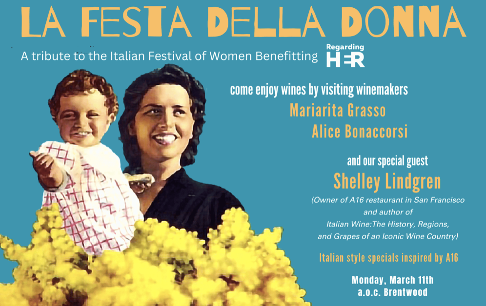 A.O.C. Brentwood Presents La Festa Della Donna March 11 with Italian Winemakers Mariarita Grasso, Alice Bonaccorsi & Restaurateur/Author Shelley Lindgren